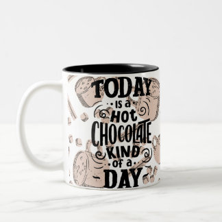Hot Chocolate Kind of Day Two-Tone Coffee Mug