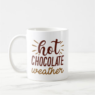 Hot Chocolate Weather Coffee Mug