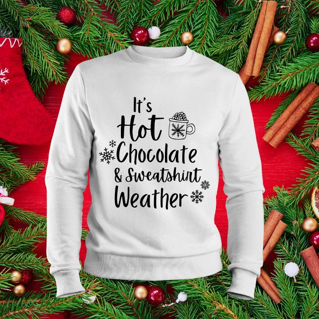 Hot Chocolate Weather Lover Sweatshirt (Creator Uploaded)
