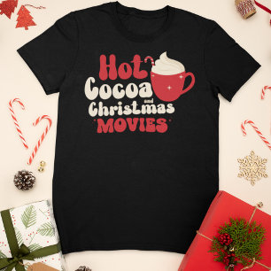 Hot Cocoa and Christmas Movies T-Shirt
