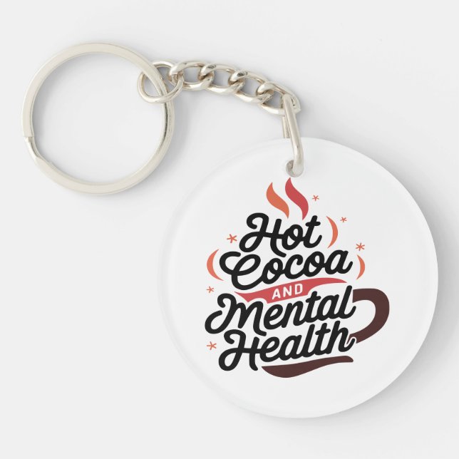 Hot Cocoa and Mental Health Custom Acrylic Key Ring (Front)