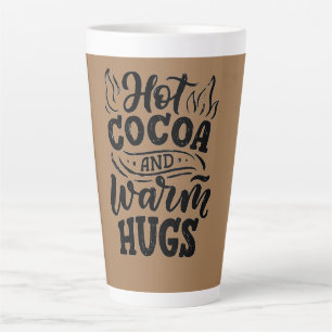 Hot Cocoa and warm hugs Latte Mug