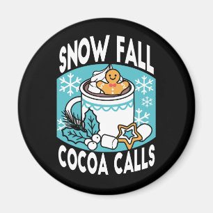 Hot Cocoa and Winter Charm - Snow Fall Cocoa Calls Magnet