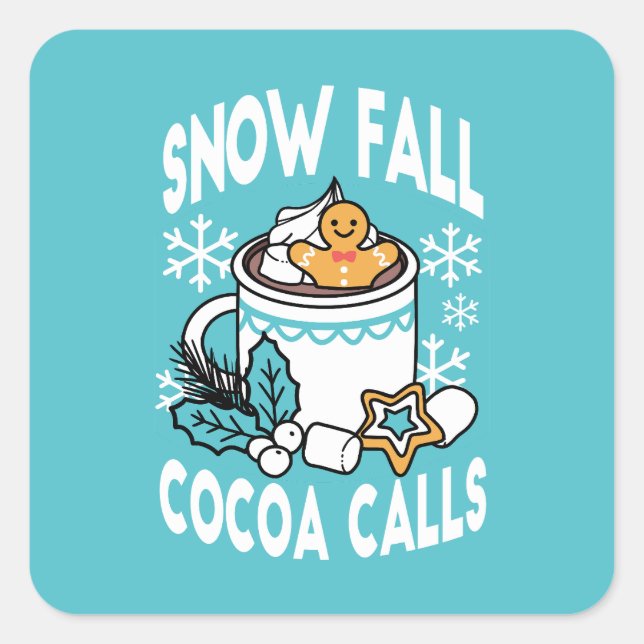 Hot Cocoa and Winter Charm - Snow Fall Cocoa Calls Square Sticker (Front)