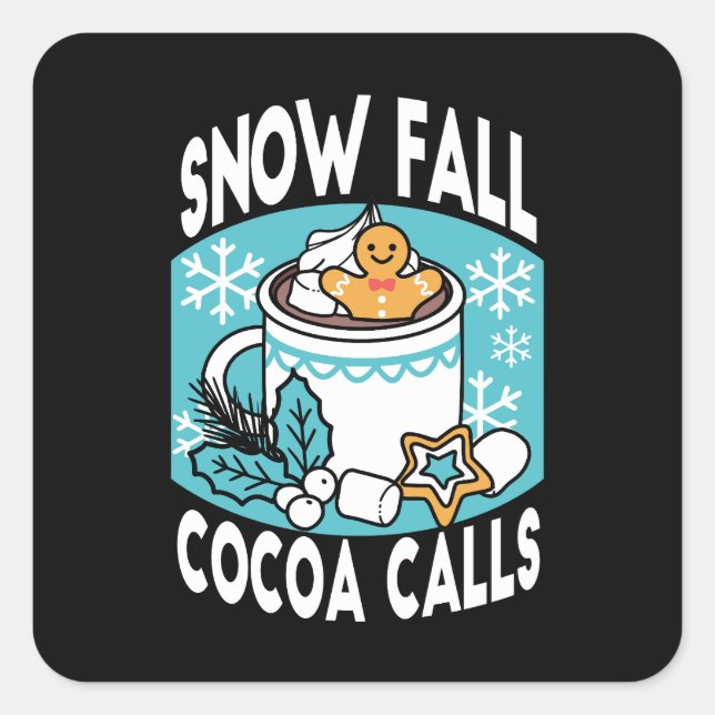 Hot Cocoa and Winter Charm - Snow Fall Cocoa Calls Square Sticker (Front)