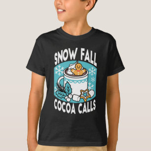 Hot Cocoa and Winter Charm - Snow Fall Cocoa Calls T-Shirt