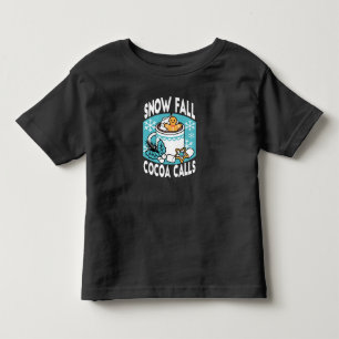 Hot Cocoa and Winter Charm - Snow Fall Cocoa Calls Toddler T-Shirt