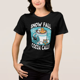Hot Cocoa and Winter Charm - Snow Fall Cocoa Calls Tri-Blend Shirt