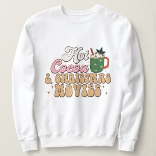 Hot cocoa & christmas movies sweatshirt