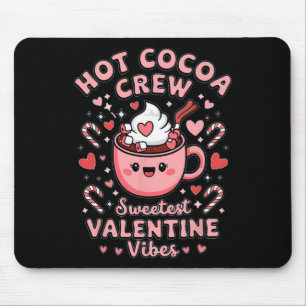 Hot Cocoa Crew Sweetest Valentine Vibes Matching C Mouse Mat