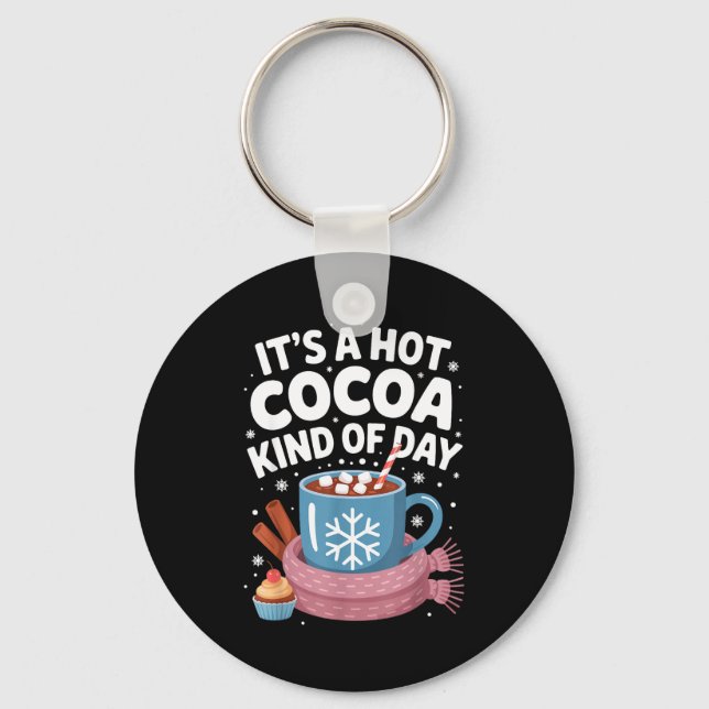 Hot Cocoa Kind Of Day Cozy Winter Drink Lover Fest Key Ring (Front)