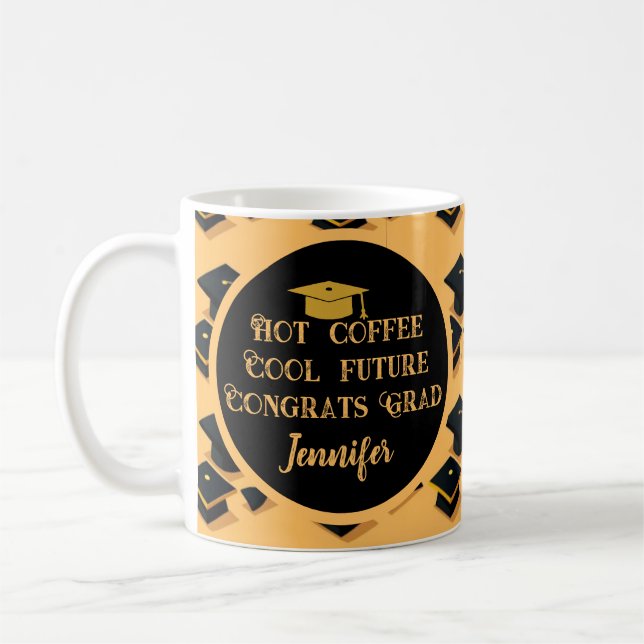 Hot Coffee Cool Future  Congrats Grad graduation  Mug (Left)