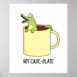 Hot Croc-colate Cute Crocodile Pun Poster