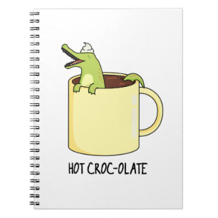 Hot Croc-colate Funny Crocodile Pun  Notebook