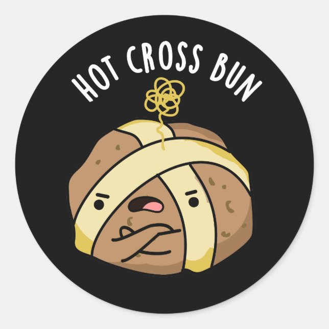 Hot Cross Bun Funny Food Pun Dark BG Classic Round Sticker (Front)