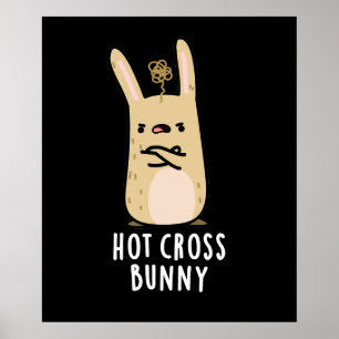 Hot Cross Bunny Funny Angry Rabbit Pun Dark BG Poster