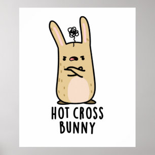 Hot Cross Bunny Funny Angry Rabbit Pun Poster