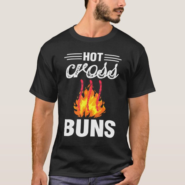 Hot Cross Buns Humorous Family Joke & Sarcastic Sa T-Shirt (Front)