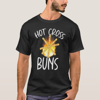 Hot Cross Buns Humour Sarcasm T-Shirt