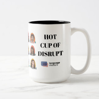 " Hot Cup of Disrupt" Mug by Language Matters
