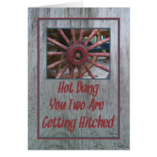Hot Dang Wedding Card with Wagon Wheel (Front)