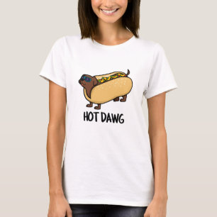 Hot Dawg Funny Hot Dog In A Bun Pun  T-Shirt