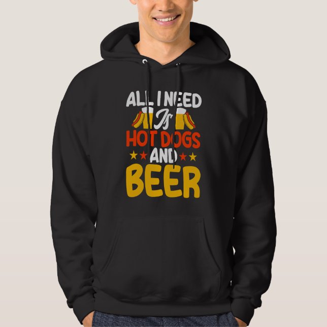 Hot Dog Adult All I Need Is Hot Dogs And Beer Hoodie (Front)