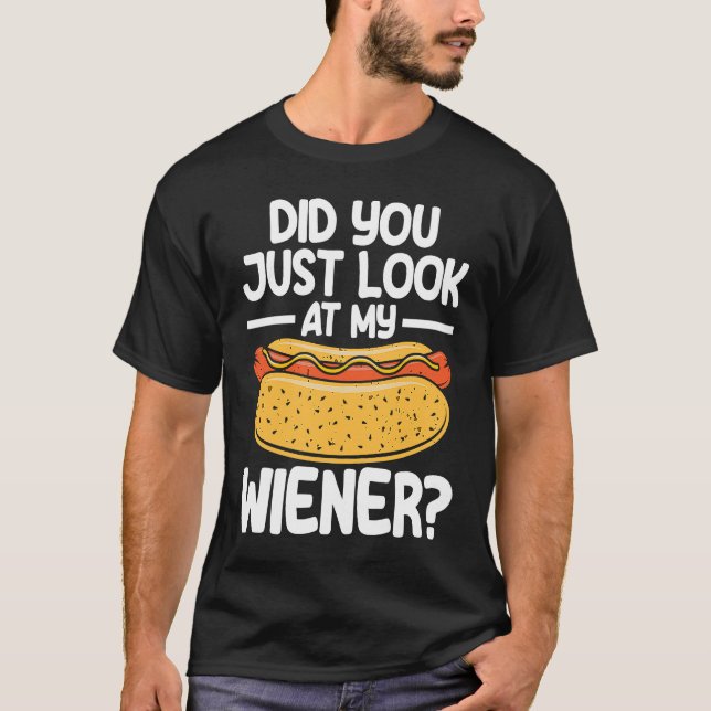 Hot Dog Adult Humor Pun Naughty Look At My Wiener T-Shirt (Front)