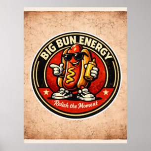 Hot Dog - Big Bun Energy - Foodie Fiends Poster