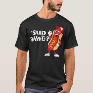 Hot Dog Cute 'Sup Dawg Weiner Party Sausage Funny  T-Shirt