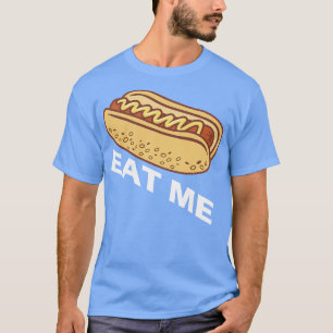 Hot Dog Eat Me  T-Shirt