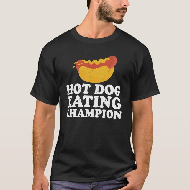 Hot Dog Eating Champion   T-Shirt (Front)
