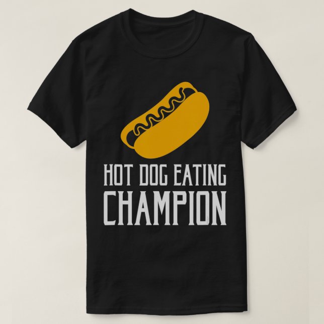 Hot Dog Eating Champion  T-Shirt (Design Front)
