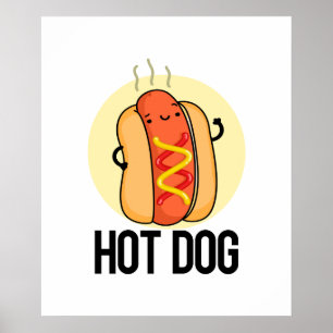 Hot Dog Funny Snack Pun  Poster