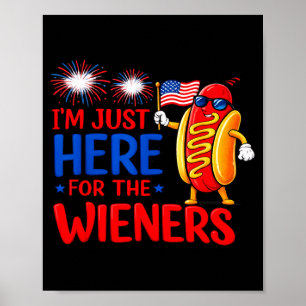 Hot dog here for the wieners funny fourth of july poster