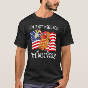 Hot Dog I m Just Here For The Wieners 4Th Of July T-Shirt