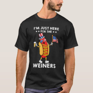 Hot Dog I m Just Here For The Wieners 4th Of July T-Shirt