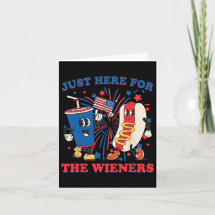 Hot Dog I'm Just Here For The Wieners 4th Of July Card