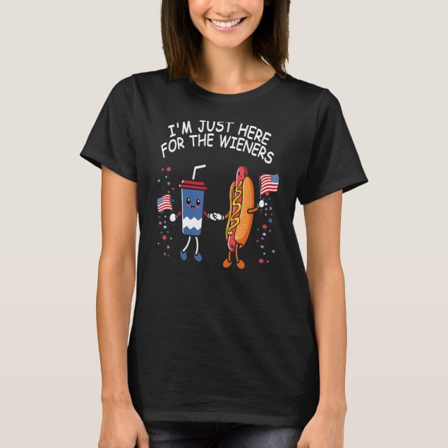 Hot Dog I'm Just Here For The Wieners Funny 4Th Of T-Shirt (Front)