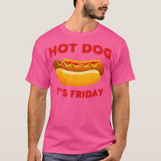 Hot Dog Its Friday Fun Apparel T-Shirt