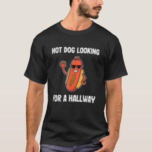 Hot Dog Looking For A Hallway Funny Adults Quote  T-Shirt