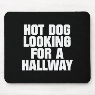 Hot Dog Looking For A Hallway Funny Hot Dog Lovers Mouse Mat