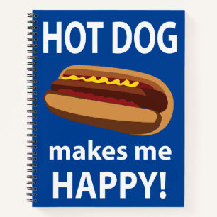 Hot Dog Makes Me Happy Hot Dog  Notebook