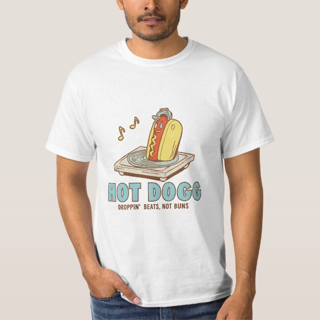 Hot Dogg – Droppin’ Beats, Not Buns Funny Tee (Front)