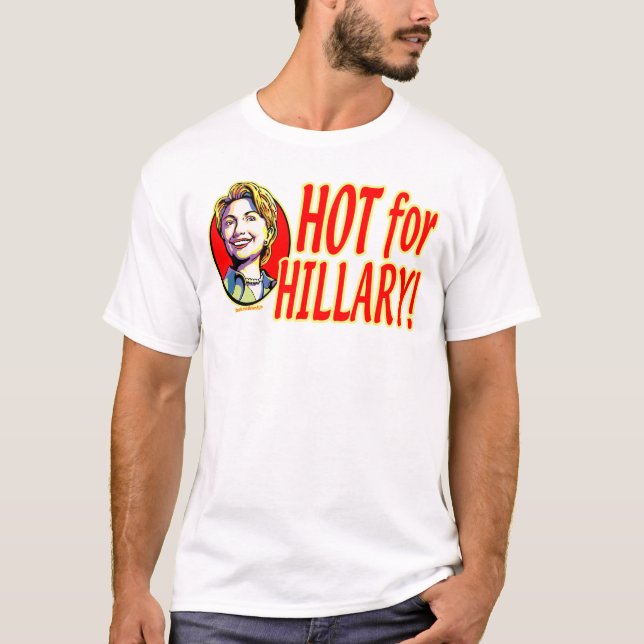Hot For Hillary Shirt  (Front)