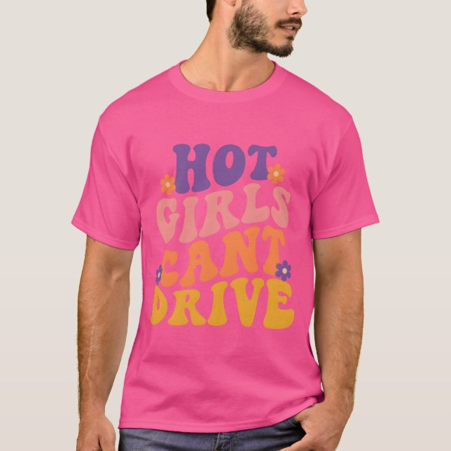 Hot Girls Can t Drive Funny Car Decal Cute Bumper  T-Shirt (Front)