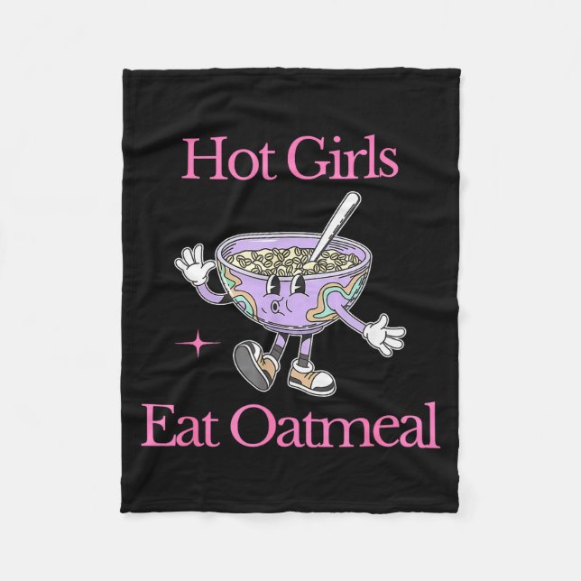Hot Girls Eat Oatmeal Funny Design  Fleece Blanket (Front)