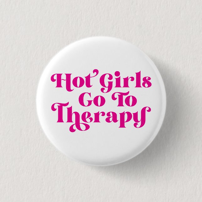 Hot Girls Go To Therapy 3 Cm Round Badge (Front)