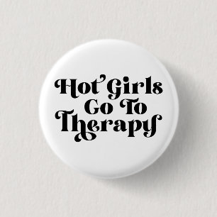 Hot Girls Go To Therapy 3 Cm Round Badge