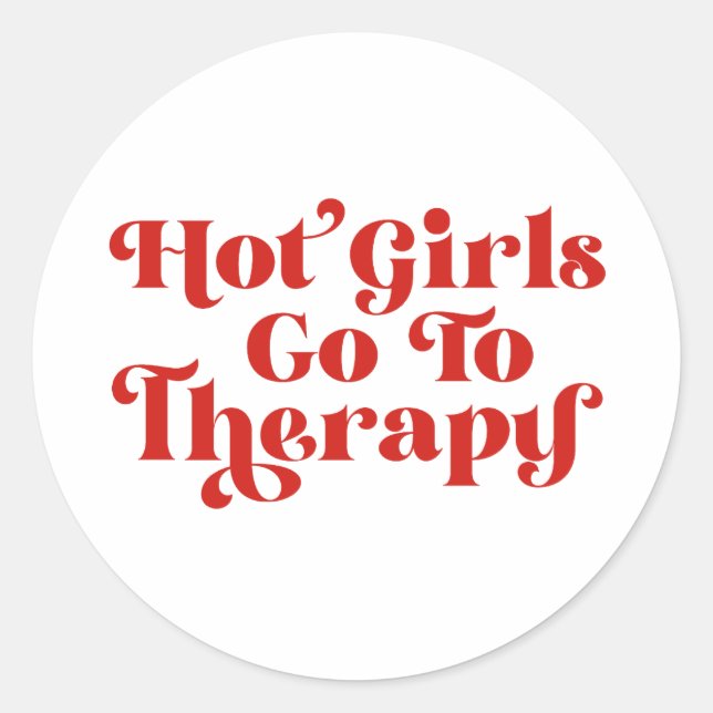 Hot Girls Go To Therapy Classic Round Sticker (Front)